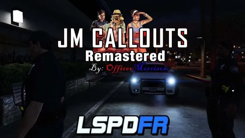 JM Callouts Remastered for LSPDFR