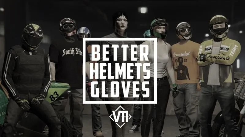 Better Helmets/ Gloves