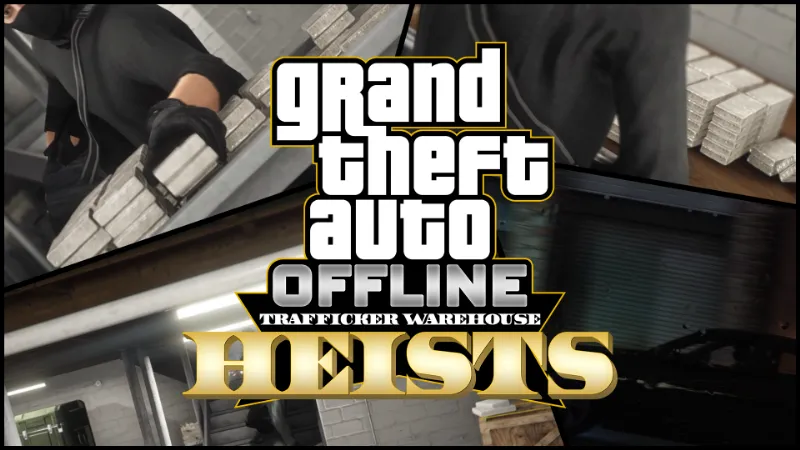 Grand Theft Auto Offline: Traffickers Warehouse Heists