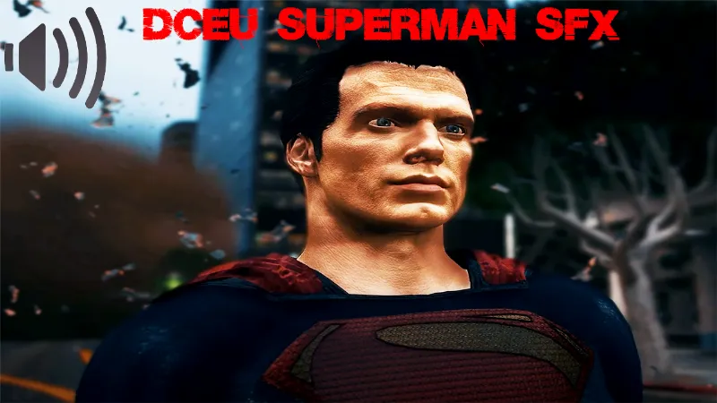 DCEU Superman (Henry Cavill) Sound Effects